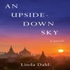 An UpsideDown Sky by Linda Dahl Paperback Book 9781647423292