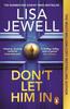 Don’t Let Him In: The Addictive #1 Sunday Times Bestselling Psychological Thriller from the Author of None of This Is True
