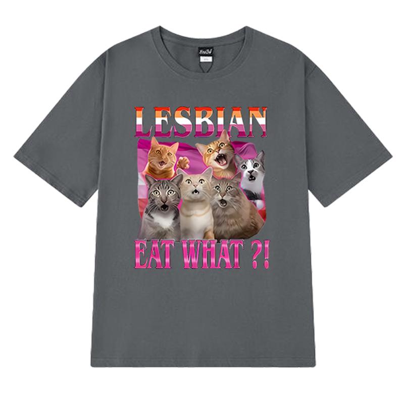Fashion Lesbians Eat What Cat Graphic Oversized t-shirt Men Women Cotton popular streetwear short sleeve Casual Unisex Tee shirt
