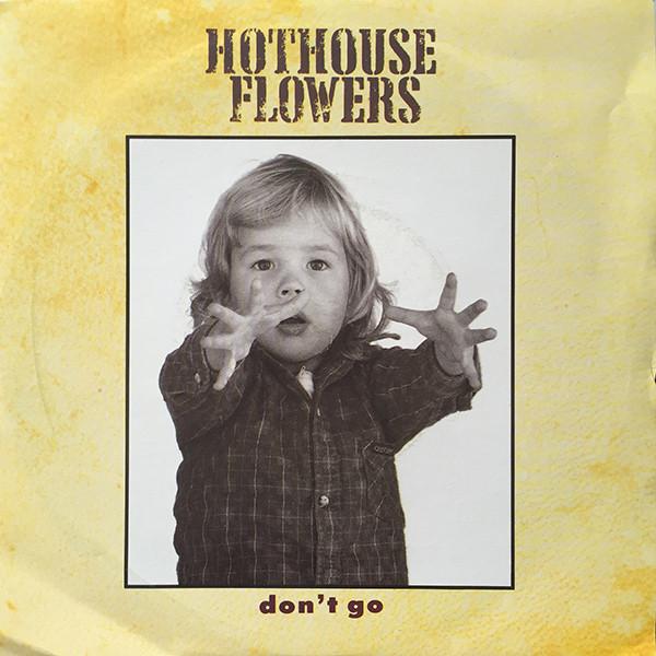 

7inch Record HOTHOUSE FLOWERS - Don t Go LON174 London Records 1988 UK Rock Used