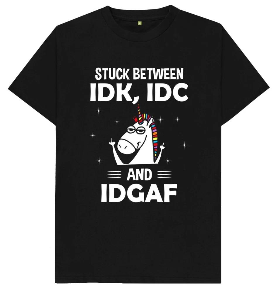 Stuck Between IDK IDC IDGAF Funny Joke Humour Gift T Shirt S
