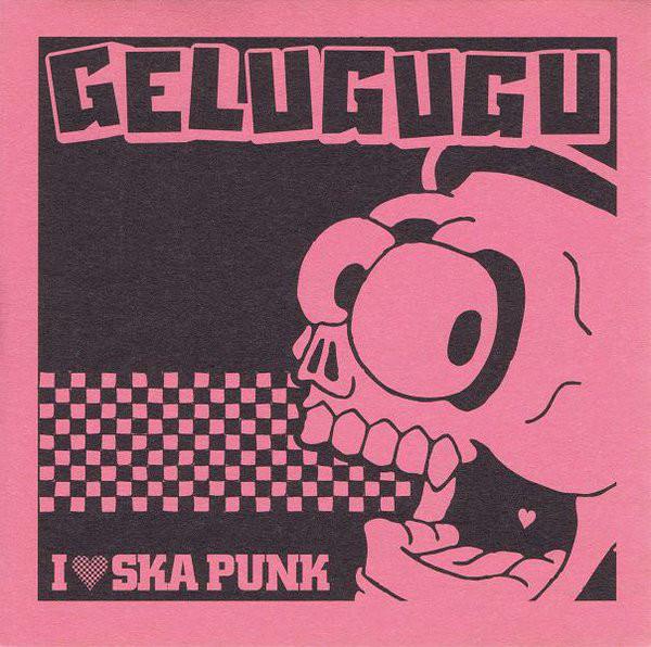 

CD GELUGUGU - I Love Ska Punk UMCK1021 Kitty MME 2001 Japan Rock Used