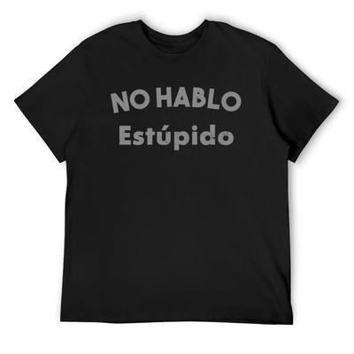 No Hablo Estupido Funny I Don't Speak Stupid T-Shirt Oversized Summer Top Anime Clothes Sweat Mens T Shirts