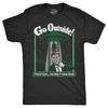 Mens Go Outside T Shirt Funny Alien UFO Nature Outdoors Lovers Joke Tee for Guys
