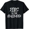 Dibs On The Engineer - Funny Couple Relationship T-Shirt