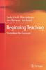 The Beginning Teaching : Stories from the Classroom Book