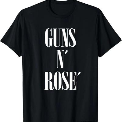 Funny Drinking Shirt_ Guns N' Rose' T-Shirt Funny Saying T-Shirt