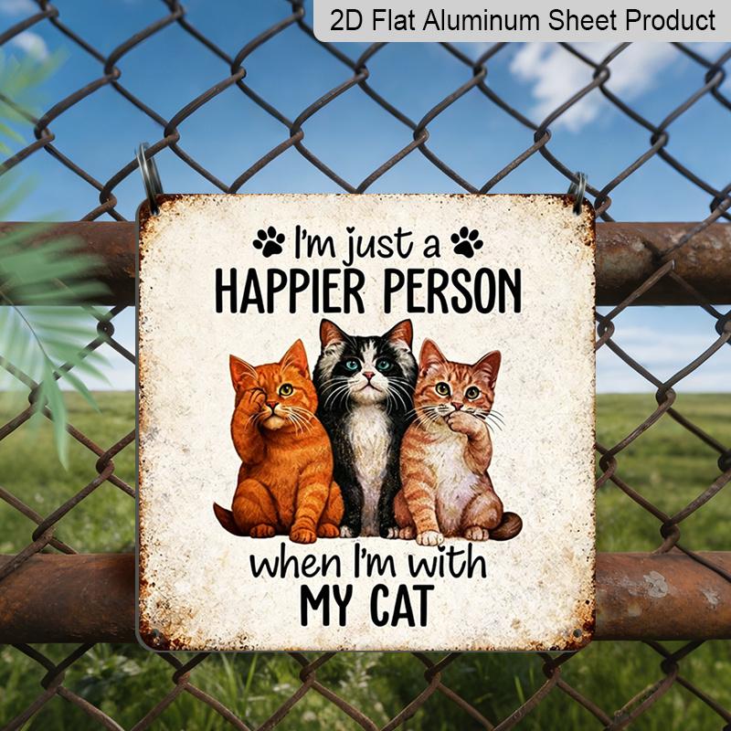 

2D Flat - 1pc Vintage Aluminium Metal Sign, Outdoor Decorative Wall Sign, Retro Tin Sign Style, Cat Quote Wall Decor, Happier with My Cat , Home 20*20cm