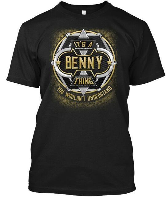 

Benny Thing You Wouldnt Understand T-Shirt Made in the USA Size S to 5XL 2XL