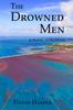The The Drowned Men : A Novel of Suspense Book