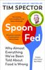 The Why Almost Everything We???ve Been Told About Food Is Wrong, by the 1 Bestselling Author of Food for Life Book