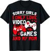 Sorry Girls I Only Love Video Games And My Mom Valentine Boy T-Shirt
