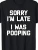 Humorous Men'S T-Shirt with a Slogan - Apologies for My Tardiness