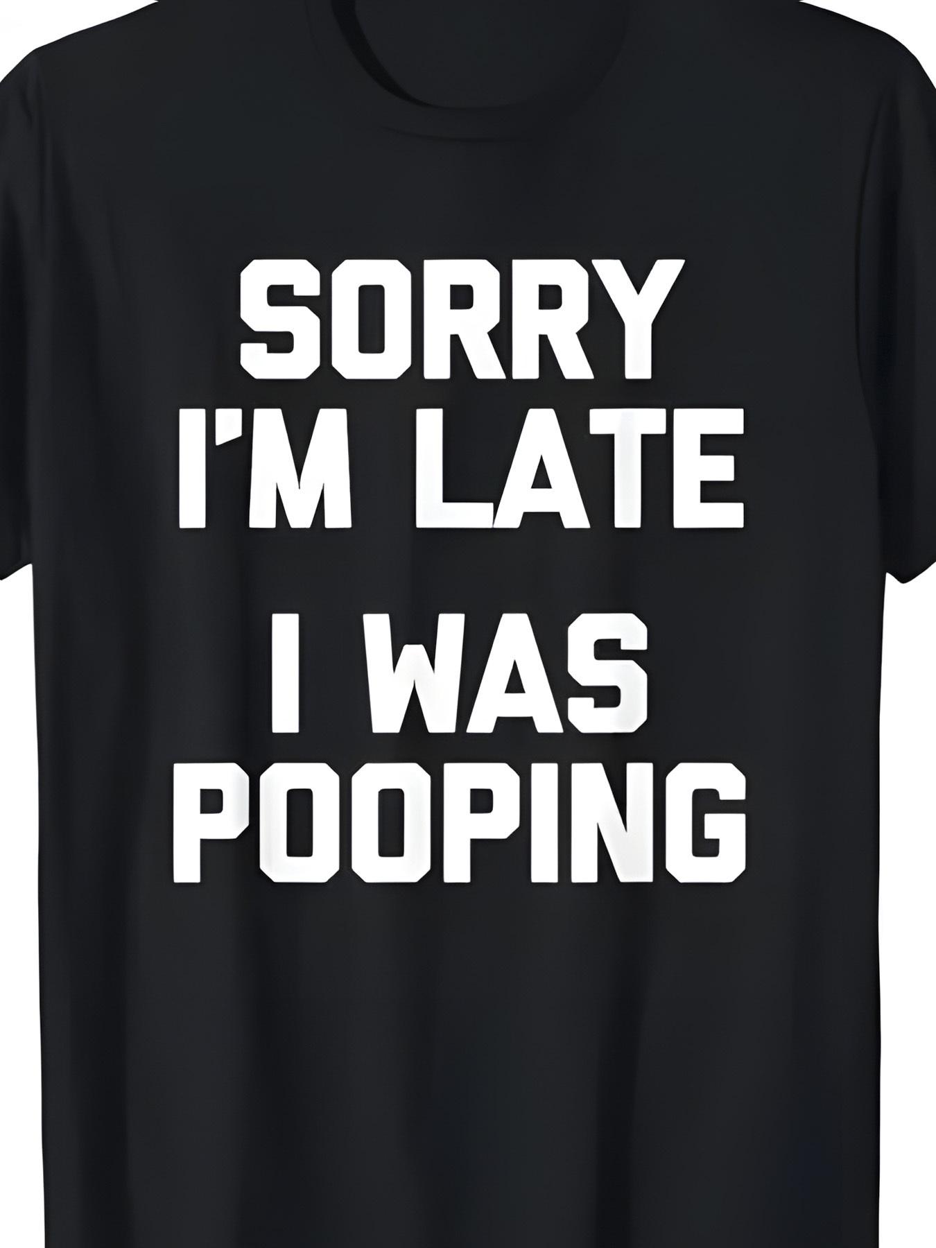 Humorous Men S T-Shirt with a Slogan - Apologies for My Tardiness S