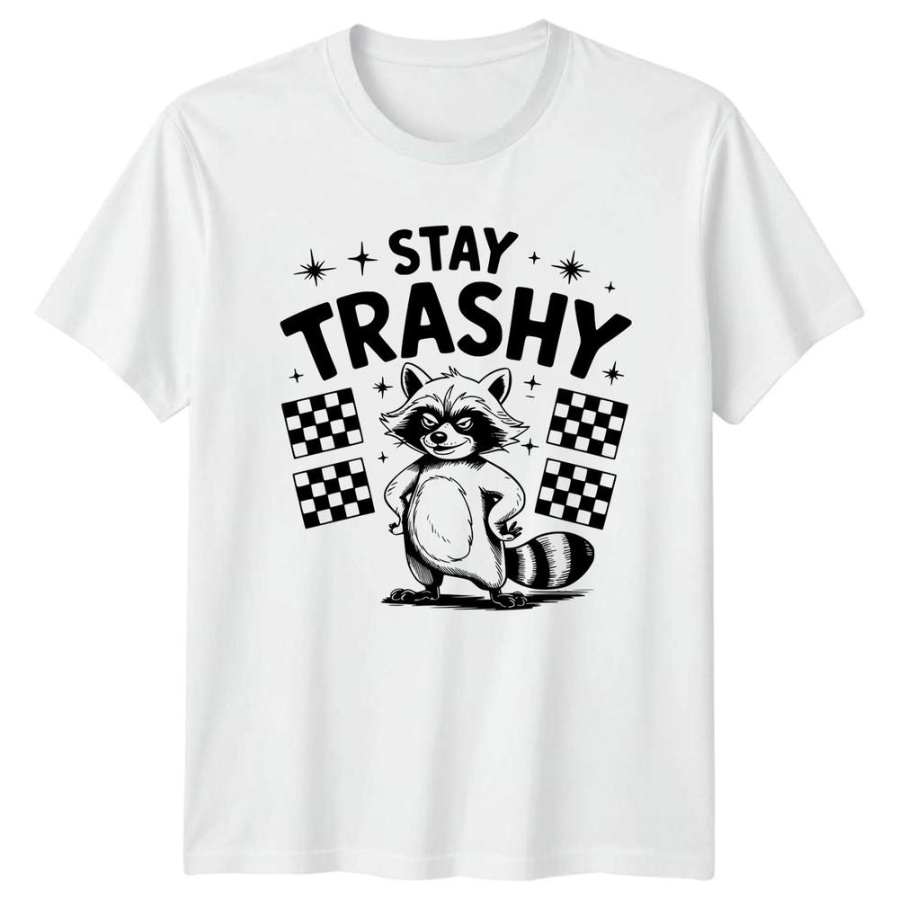 Stay Trashy TShirt Raccoon Animal Humor Birthday Gift For Him And Her S