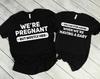 You Can Stop Asking When We're Having A Baby Shirt, Couple Shirt, Funny Couples Shirts, Matching Shirts, We're Pregnant