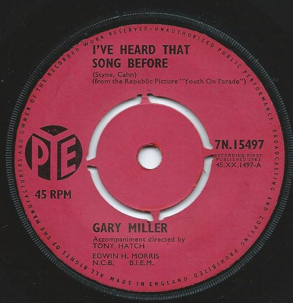 

7inch Record GARY MILLER - I ve Heard That Song Before / You A 7N15497 PYE 1963 UK Pop Used