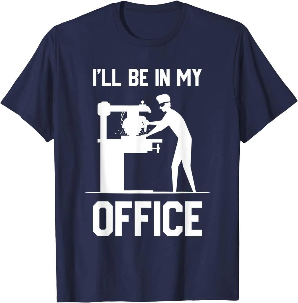 I'll Be In My Office - Funny Woodworking Gift T-Shirt Cotton Customized Tops & Tees Plain Male Top T-shirts Funny