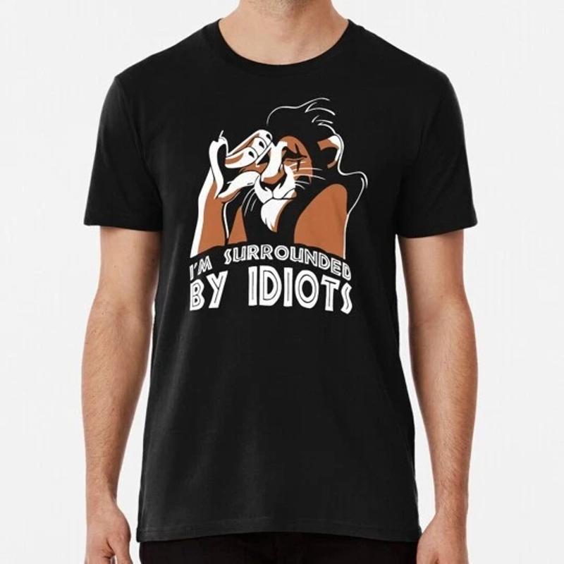 I M SURROUNDED BY IDIOTS Premium T Shirt M 2XL S