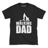 The Walking Dad Fathers TShirt Day Dad Joke Funny Unisexs Unisexs Summer Cotton Oneck T Shirt
