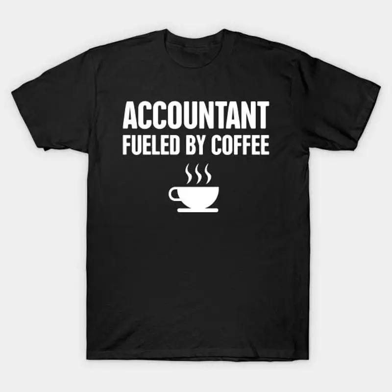 Accountant Fueled By Coffee T Shirt S 5xl Fast Shipping