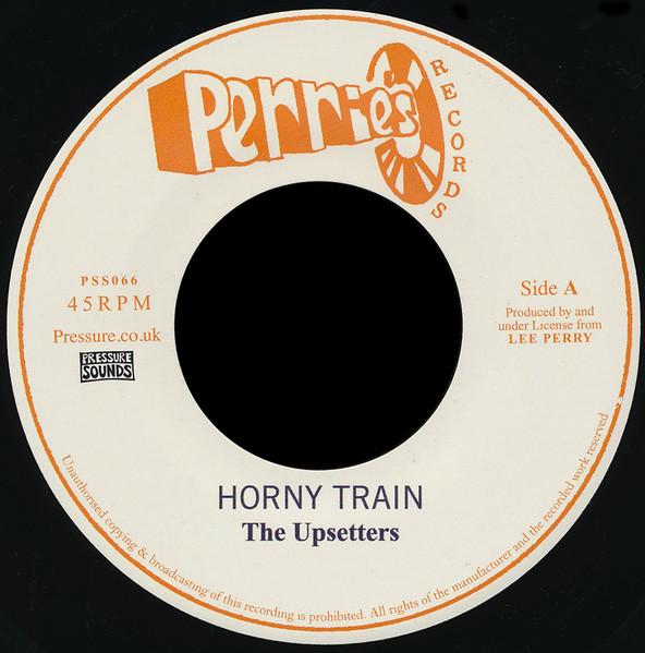 

7inch Record UPSETTERS - Horny Train PSS066 Perries Records 2012 UK Reggae, Ska & Dub Used
