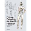 Figure Drawing for Men's Fashion This Completely Redesigned and Updated Longselling Manual, Specifically