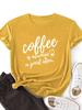 Kaffe är bra idé Bokstavstryck T-shirt Dam Kortärmad O-ringad Lös T-shirt Sommar Dam T-shirt Toppar Kläder Mujer