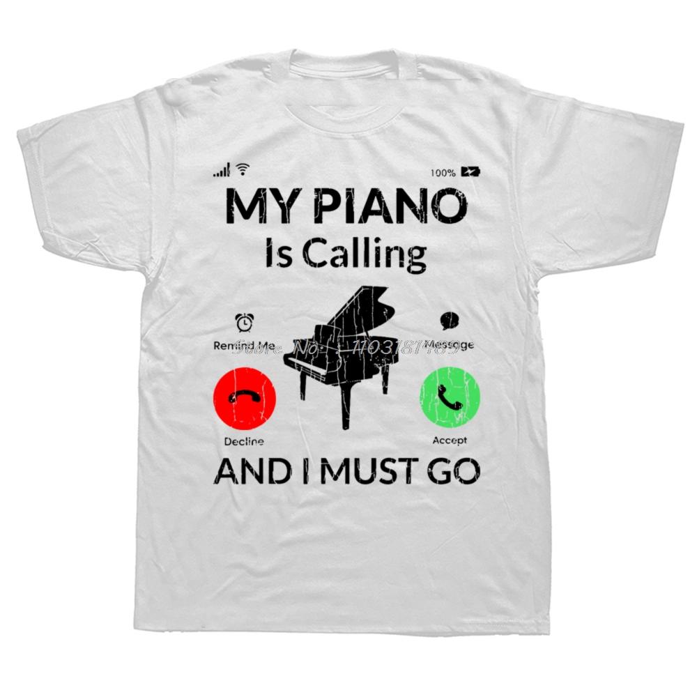 My Piano Is Calling Funny Music Player Musician Graphic T Shirts Summer Graphic Cotton Streetwear Birthday Gifts Tshirt Unisexs S