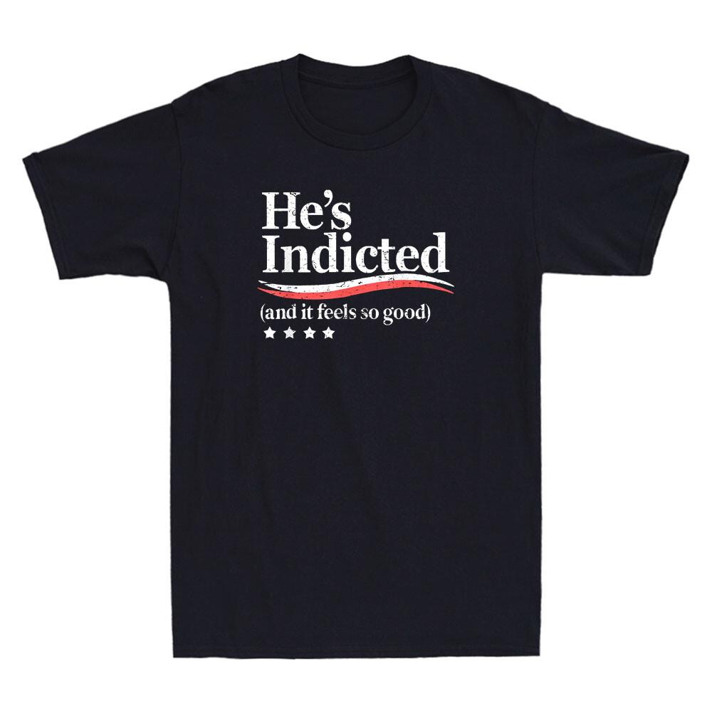 He s Indicted and It Feels So Good, Funny Political Quote Vintage Men s T-Shirt XXL