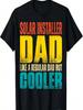 Mens Solar Installer Dad - Like A Regular Dad But Cooler T-Shirt