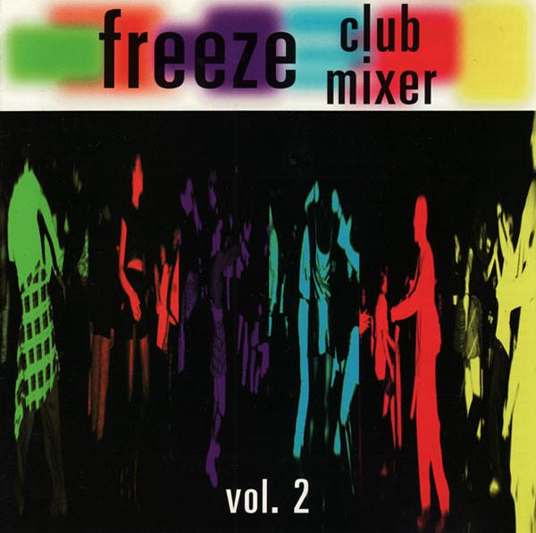 

CD РАЗНЫЕ ИСПОЛНИТЕЛИ - Freeze Club Mixer Vol. 2 55048CD Freeze Records 1994 Япония Танцевальная & Электроника Б/У