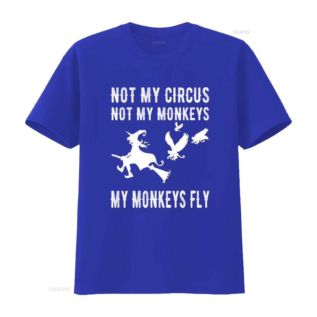 Not My Circus Monkeys Fly Funny Witch Flying T Shirt S 5xl Vintage Designer Clothes Stylish Slightly Breathable Fashion