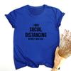 I Was Social Distancing Before It Was Cool Summer Women Short Sleeve T Shirt Female Harajuku