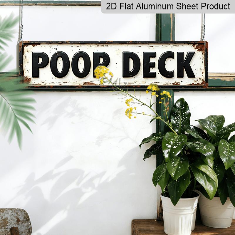 2D Flat - 1pc Funny Poop Deck Aluminum Decorative Sign - Rustic Vintage Style Bathroom Wall Decor, 15.7×3.94inch, Humorous Farmhouse or Bar