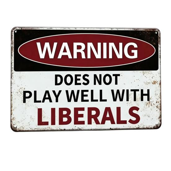 

Funny Warning Sign Does Not Play Well with Liberals Rustic Wooden Wall Art for Home Office Cafe Yard Garden Decor 1pc