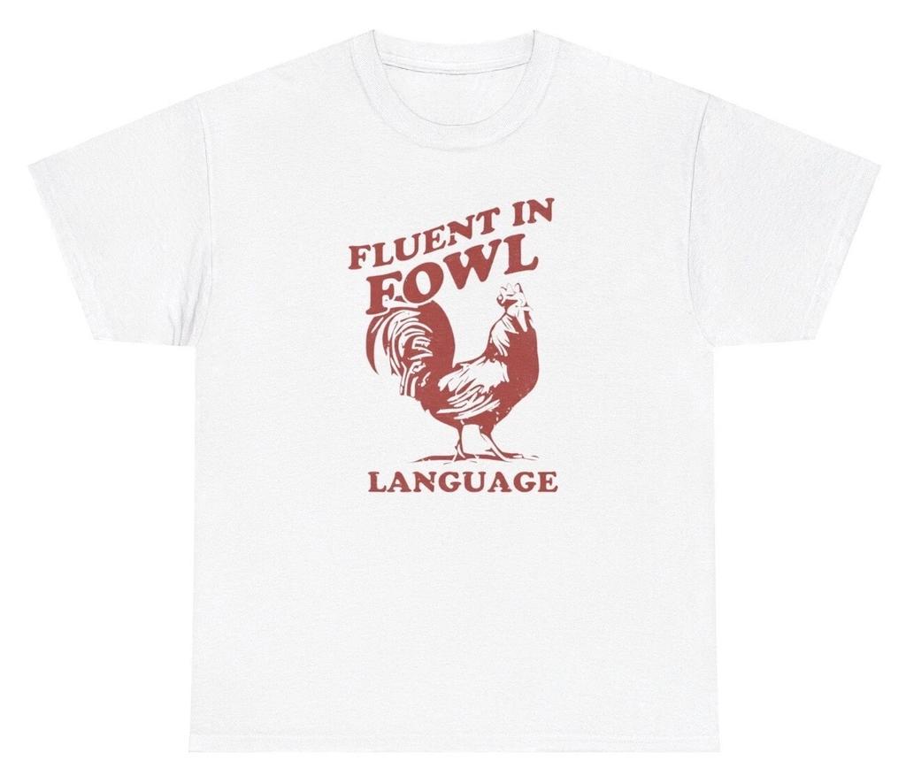 Fluent In Fowl Language Rooster Meme T Shirt Funny Foul Pun Offensive Gift Tee