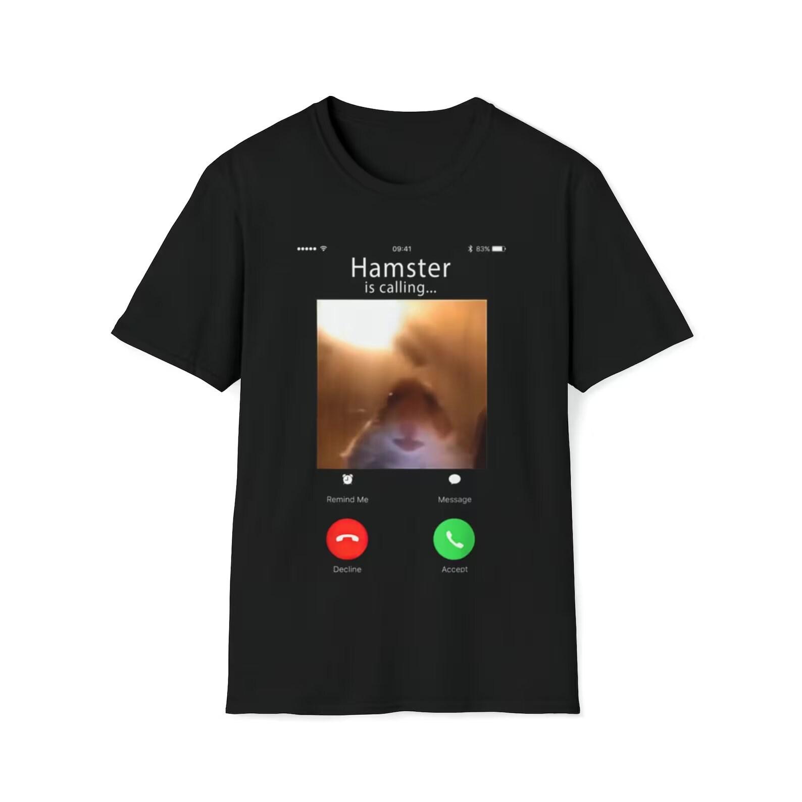Hamster is Calling Funny Meme shirt 2XL