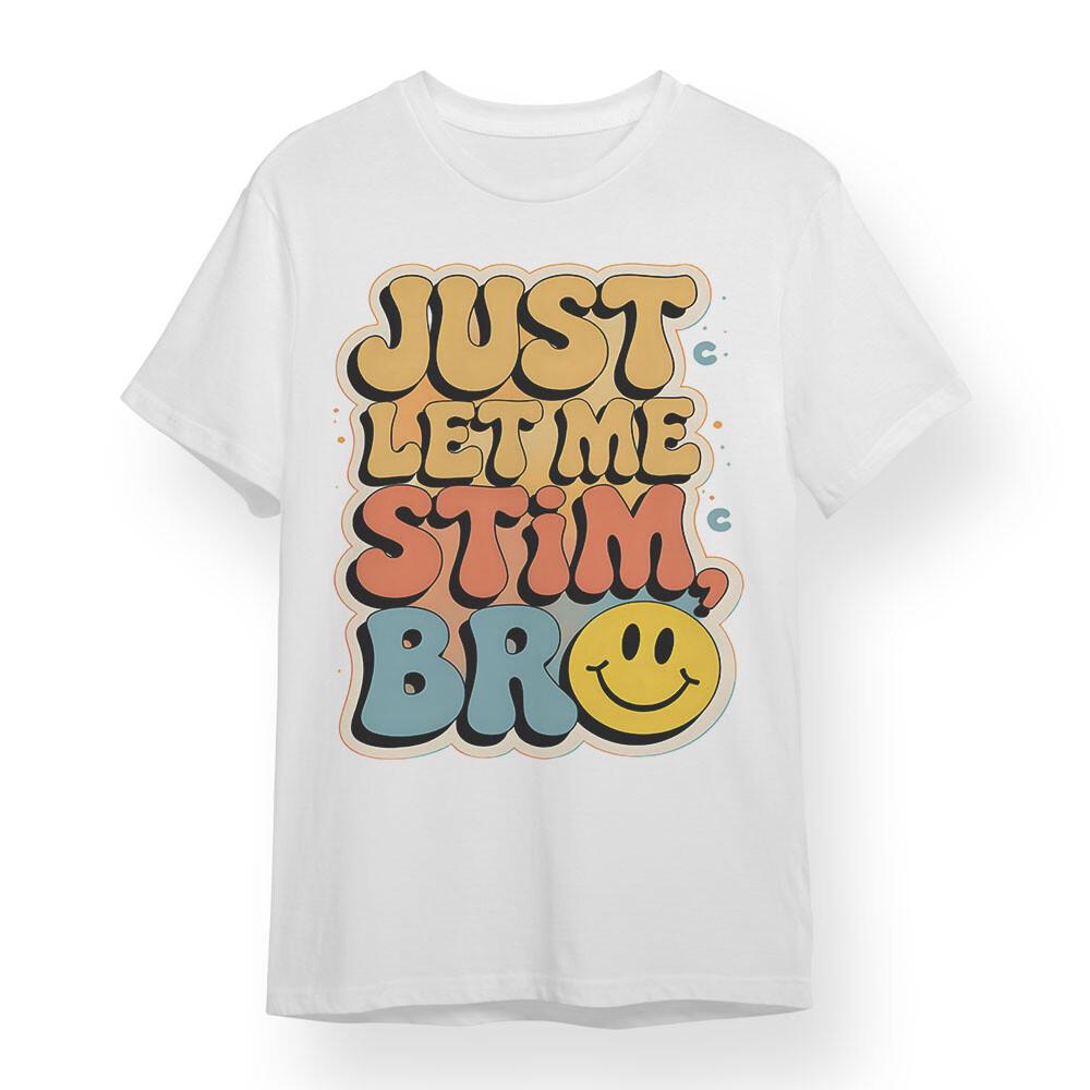 

Men s T-shirt With Just Let Me Stim Graphic Unisex 100% Cotton Plus Size Tee M