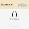 Pre-order ITZY ON AIR Get POP-UP TWINZY Reusable Bag