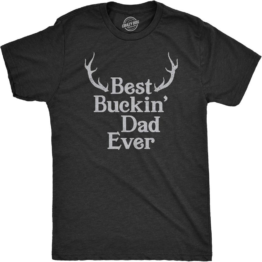 Crazy Dog Tshirts Mens Best Bucking Dad Funny Fathers Day Hunting Deer Buck T Shirt Graphic Tee S
