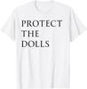 Protect The Dolls For Men Women T-Shirt Mens Womens Tees Top Unisex T-Shirt Mens Womens Tees Top