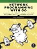 Kniha Network Programming With Go : Code Secure and Reliable Network Services from Scratch