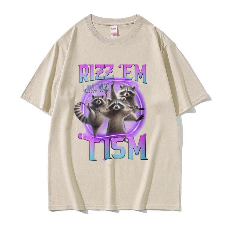 Rizz Em with The Tism Raccoon Cute Meme T Shirt Summer Casual Fashion Short Sleeve T Shirts Unisex Womens Cotton Oversized Tshirt
