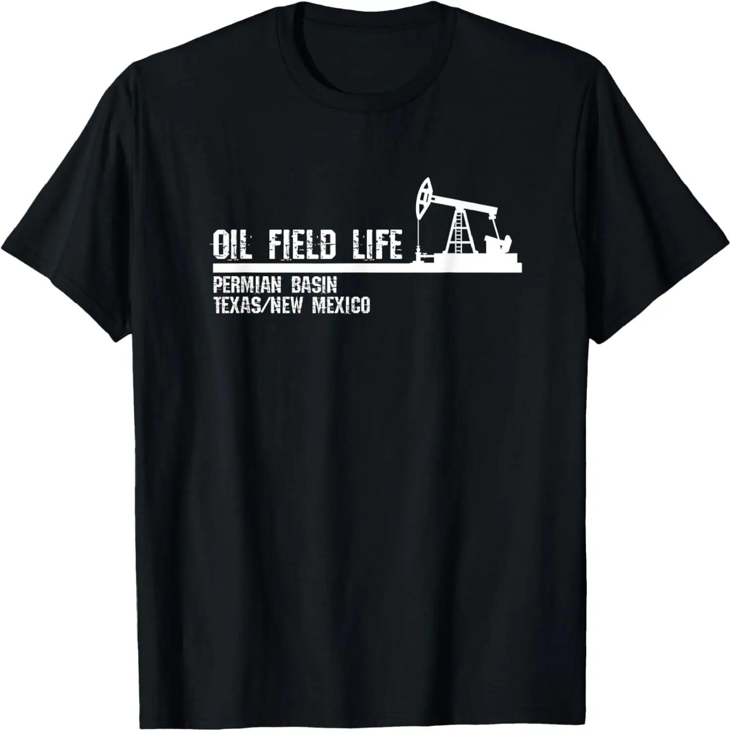 

Oil Field Life - Permian Basin Texas New Mexico T-Shirt S чёрный