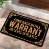 "Come Back With A Warrant" Funny Doormat, Non-Slip Rug for Indoor Outdoor, Entryway, Farmhouse & Home Decor