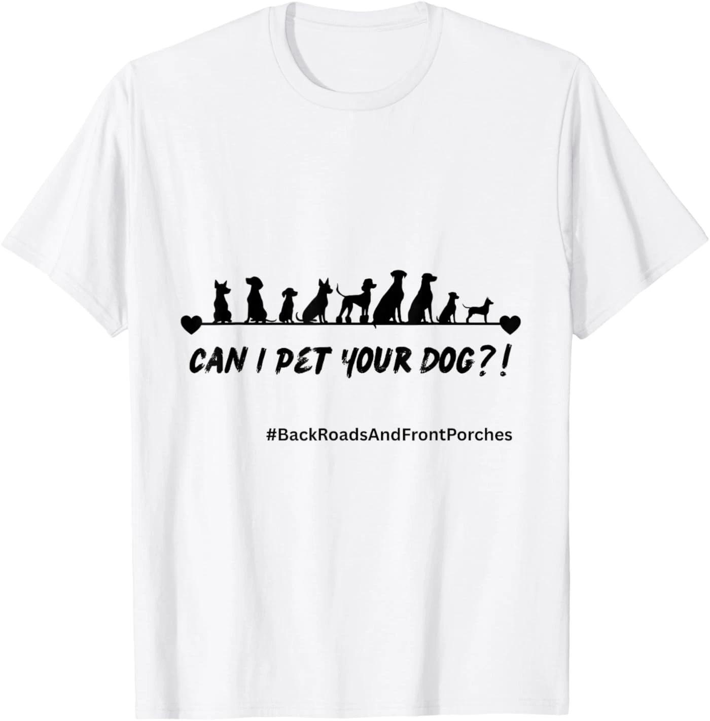 Can I Pet Your Dog? Funny Dog Lover T-Shirt XL
