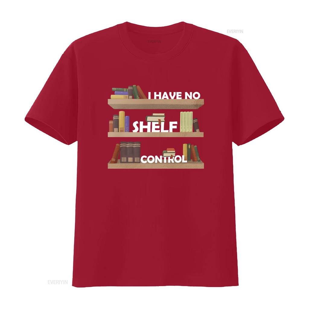 I Have No Shelf Control T Shirt Perfect for Book Lovers Readers Librarians Bookworms Stylish themed vintage Washed Comfortable