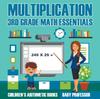 The Multiplication 3rd Grade Math Essentials Children's Arithmetic Books Book