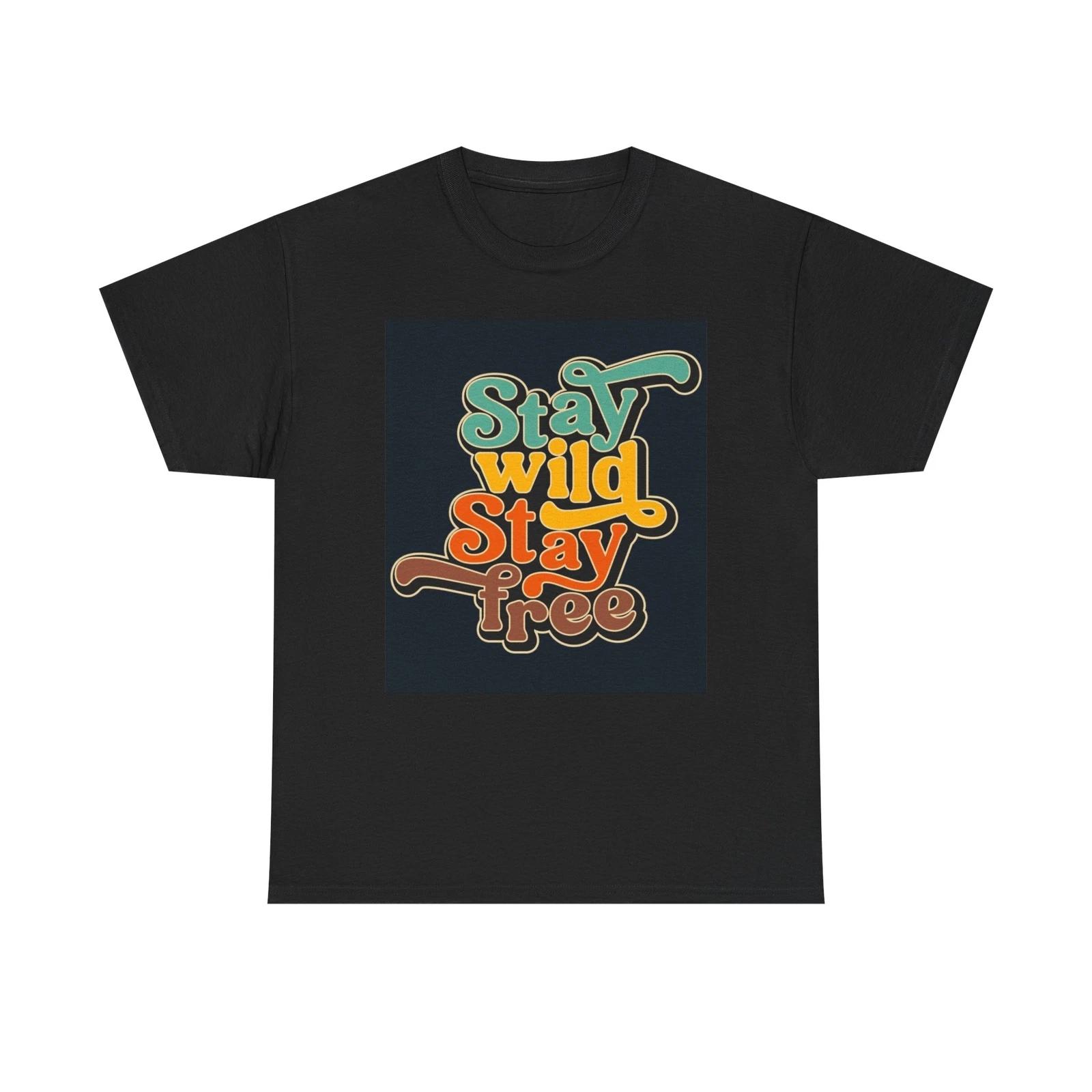 Men s and Women s T-shirts Stay Wild And Free XXXXL